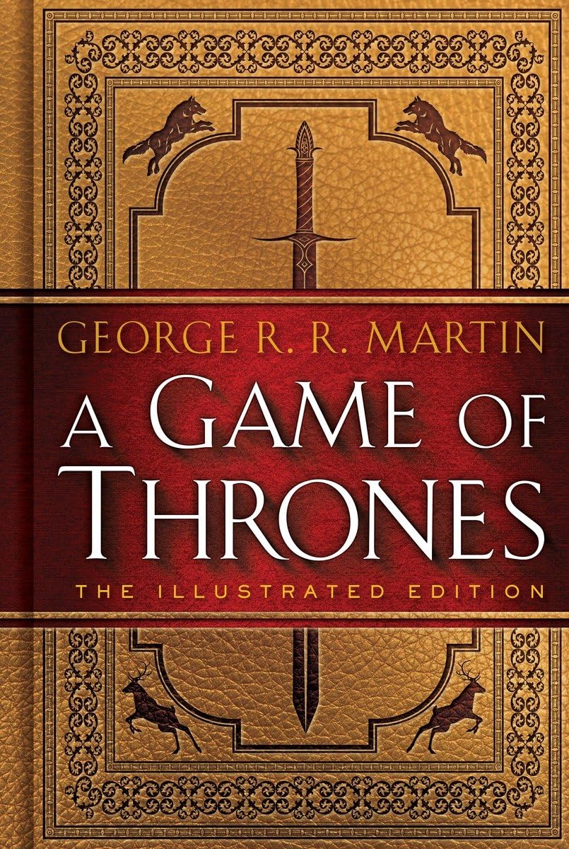 A Game of Thrones: The Illustrated Edition: A Song of Ice and Fire: Book One: 1