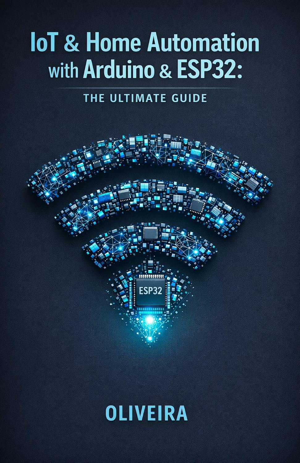 IoT & Home Automation with Arduino & ESP32: The Ultimate Guide: From Zero to Product: Build Smart Devices, Control via Mobile, and Design 3D Printed Enclosures (English Edition) baixar o livro de graça