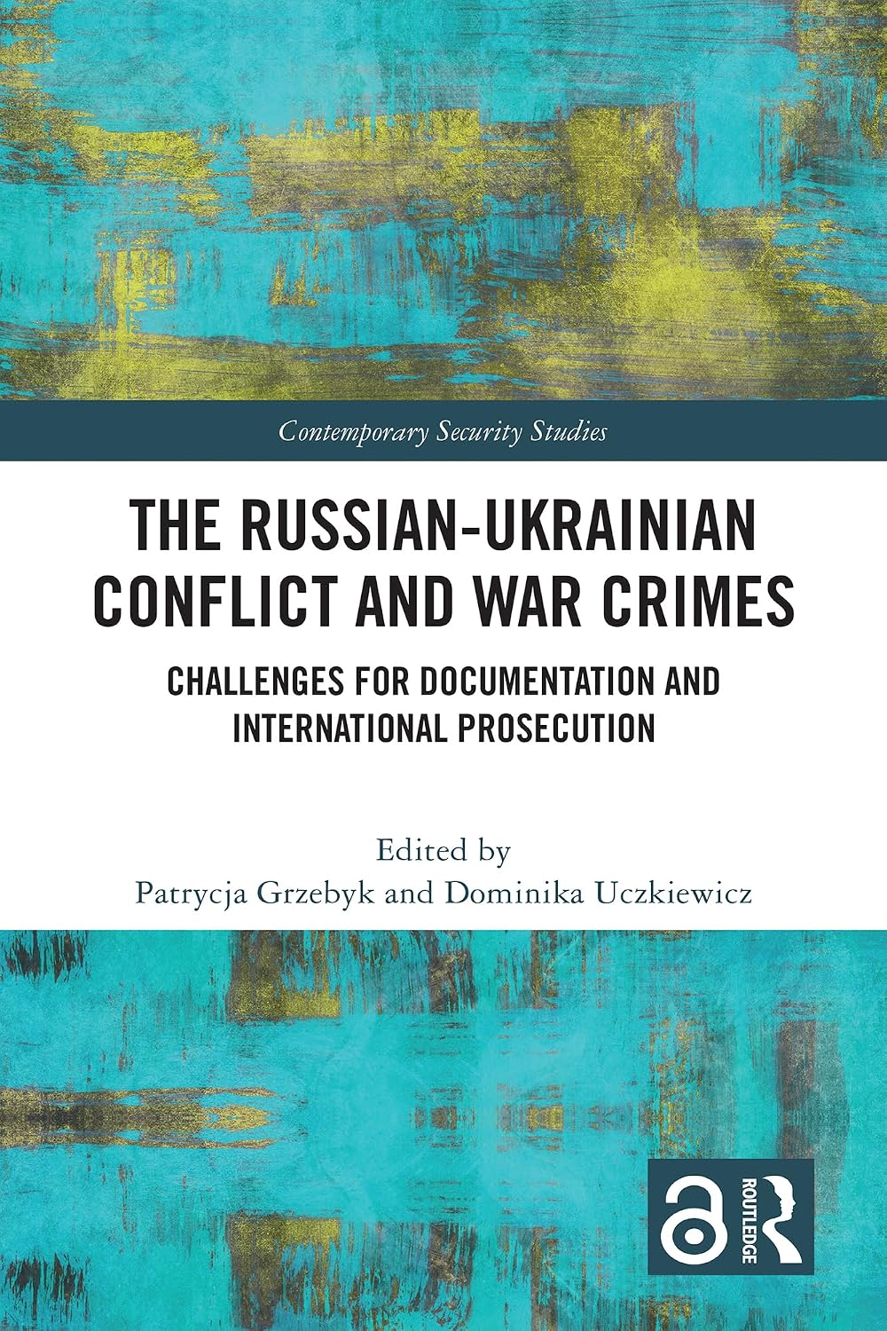 ler totalmente The Russian-Ukrainian Conflict and War Crimes: Challenges for Documentation and International Prosecution (Contemporary Security Studies) (English Edition)
