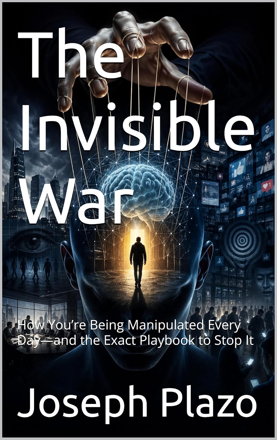 The Invisible War: How You’re Being Manipulated Every Day—and the Exact Playbook to Stop It (English Edition) baixar o livro de graça