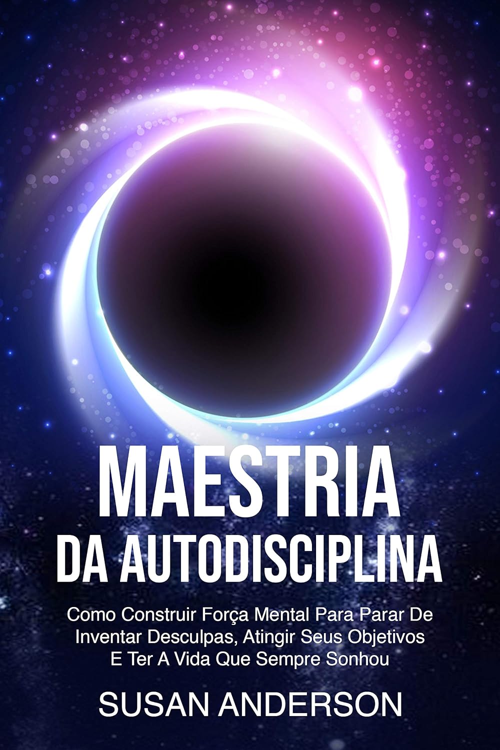 capítulo por capítulo baixar Maestria Da Autodisciplina: Como Construir Força Mental Para Parar De Inventar Desculpas, Atingir Seus Objetivos E Ter A Vida Que Sempre Sonhou