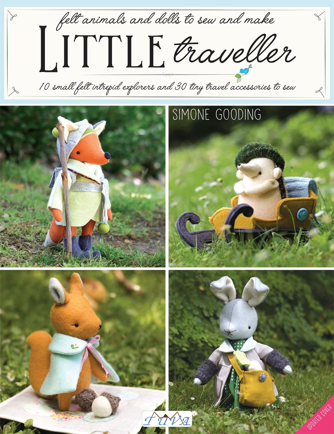 Little Traveller: 10 Small Felt Intrepid Explorers and Over 30 Tiny Travel Accessories to Sew! baixar o livro de graça