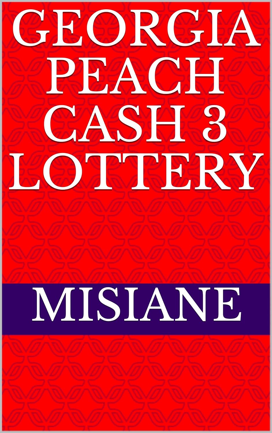 GEORGIA PEACH CASH 3 LOTTERY (English Edition) baixar livro de graça