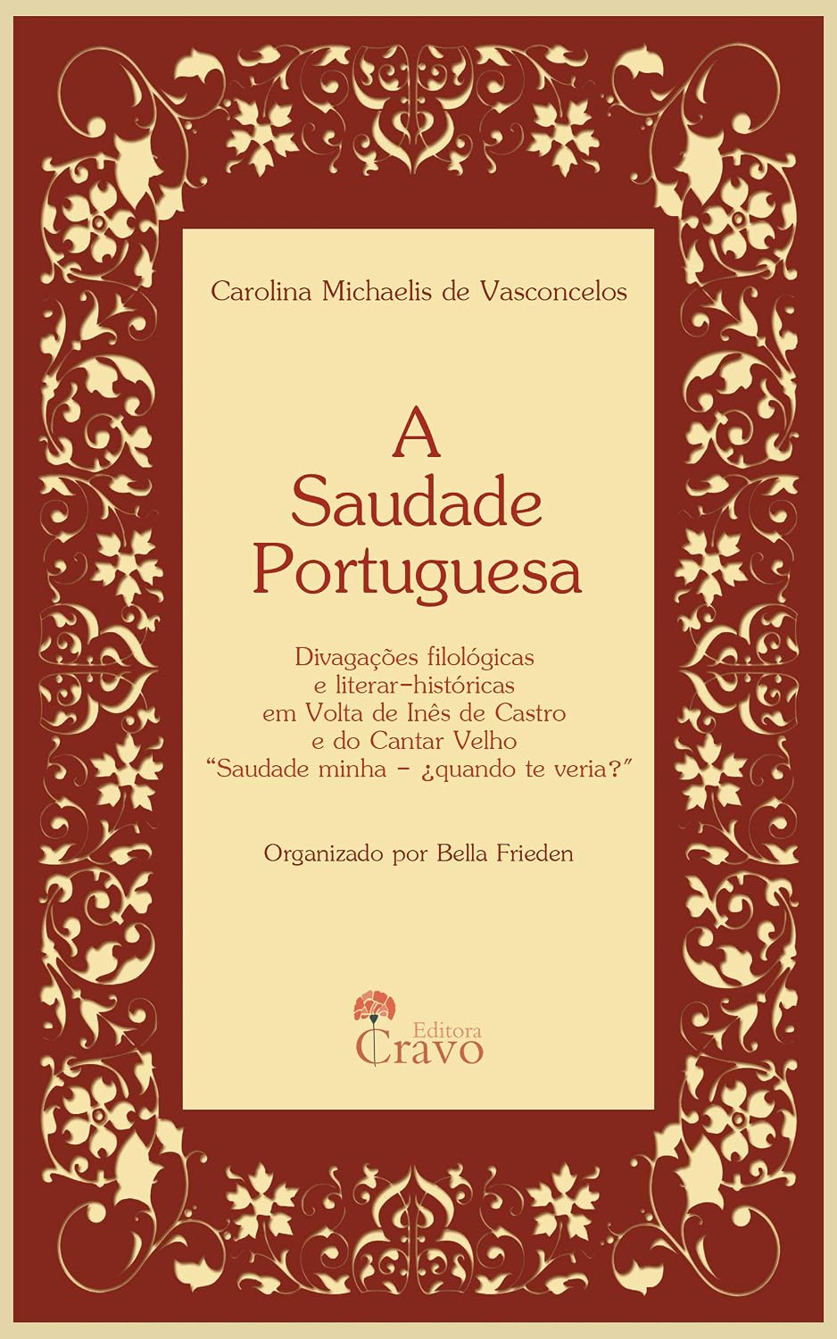 capítulo por capítulo baixar A Saudade Portuguesa: Divagações Filológicas e Literar-Históricas em Volta de Inês de Castro e do Cantar Velho “Saudade minha – ¿quando te veria?”