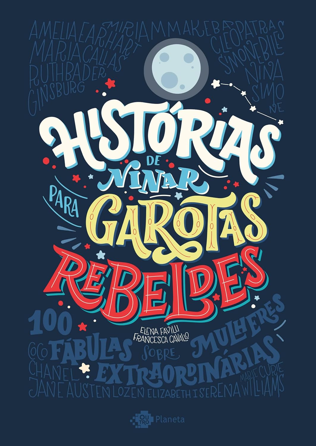 Histórias de ninar para garotas rebeldes - Volume 1: 100 histórias de mulheres extraordinárias baixar o livro de graça