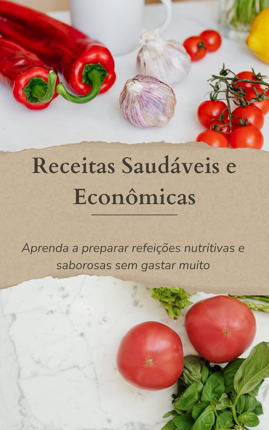 Ebook de Receitas Saudáveis e Econômicas: Aprenda a preparar refeições nutritivas e saborosas sem gastar muito baixar o livro de graça