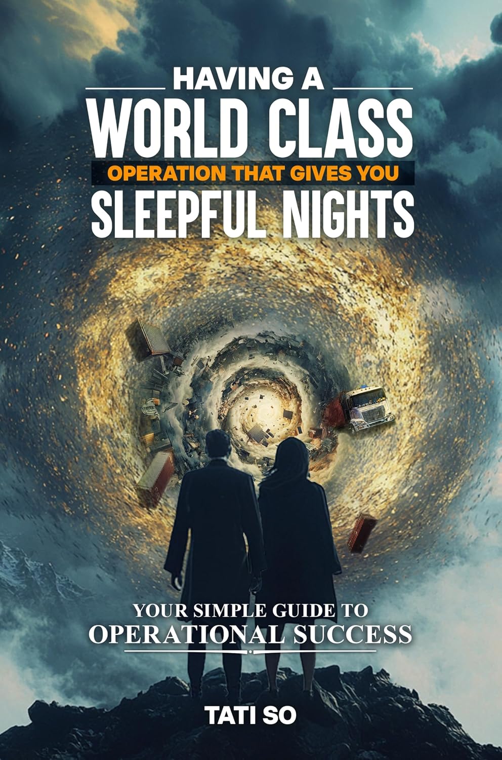 Having A World Class Operation That Gives You Sleepful Nights: Your Simple Guide to Operational Success (English Edition) baixar livro de graça