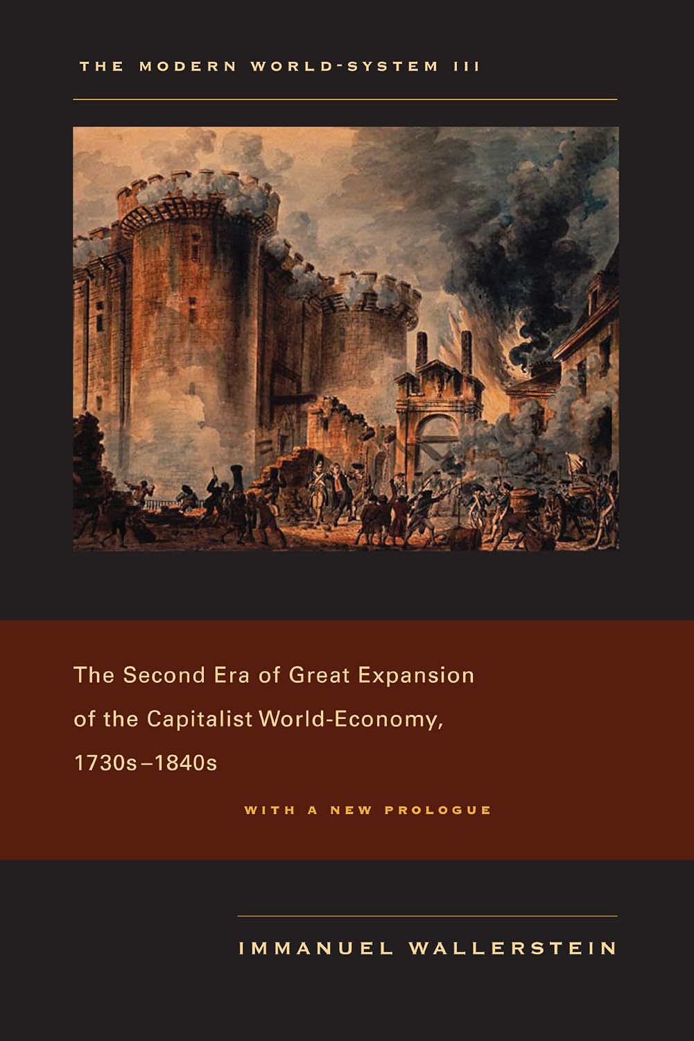 The Modern World-System III: The Second Era of Great Expansion of the Capitalist World-Economy, 1730s–1840s (English Edition)