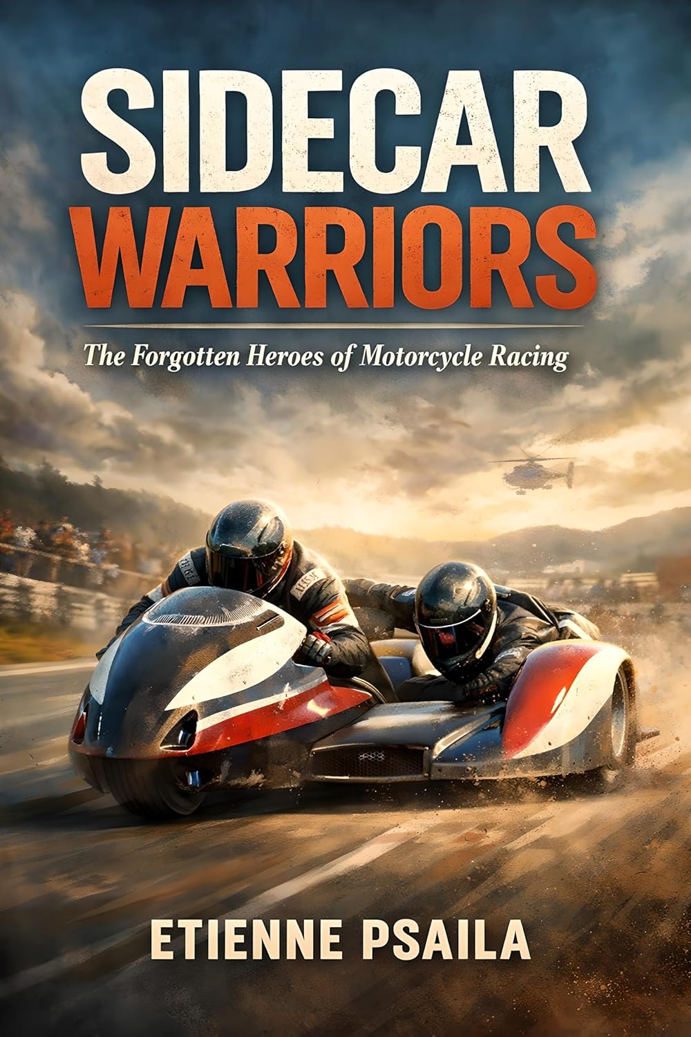 Sidecar Warriors: The Forgotten Heroes of Motorcycle Racing (English Edition) baixar o livro de graça