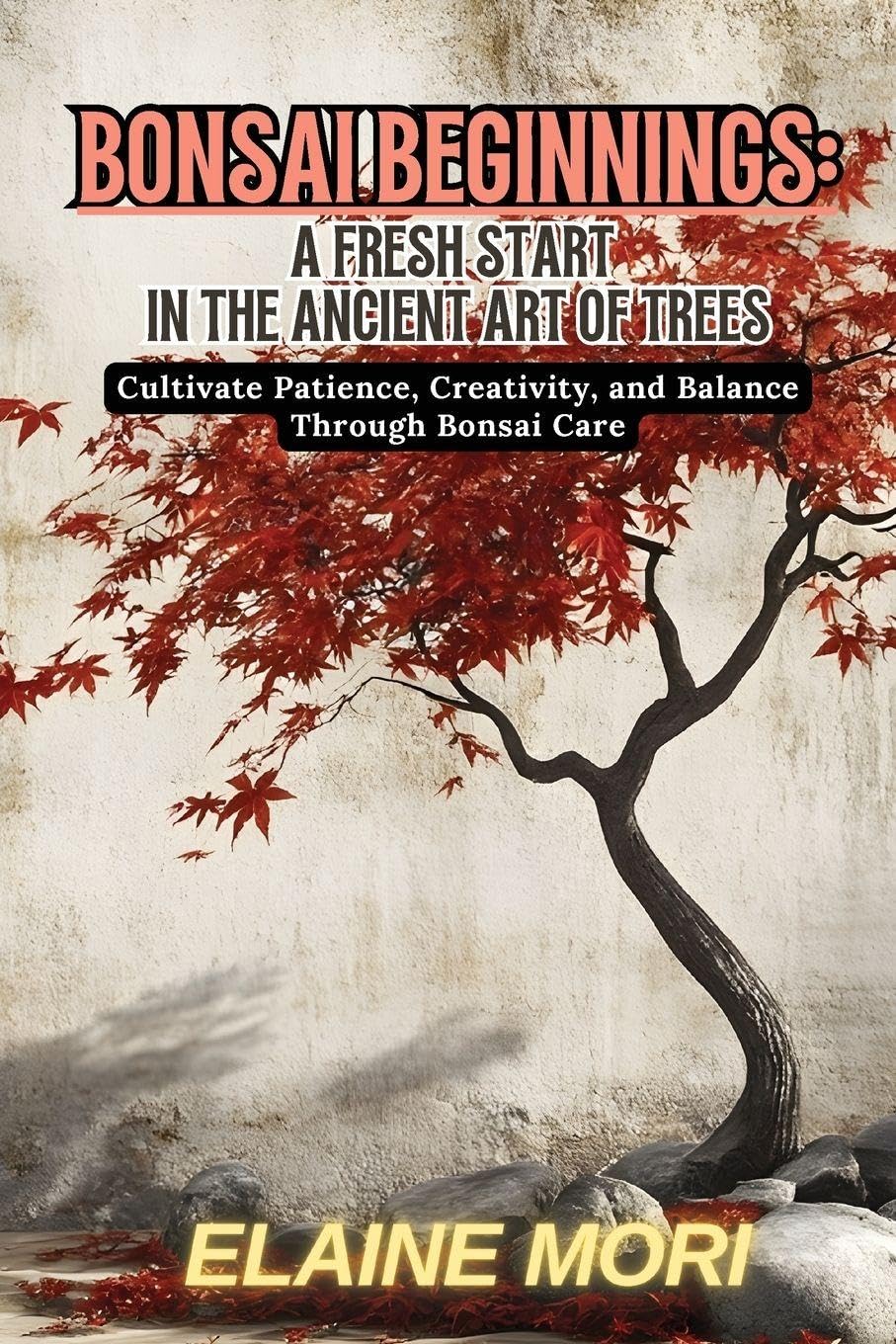 Bonsai Beginnings: Cultivate Patience, Creativity, and Balance Through Bonsai Care baixar livro de graça