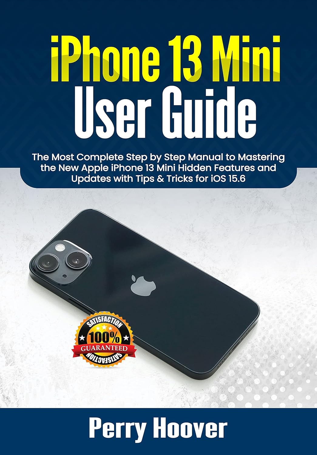 capítulo por capítulo baixar iPhone 13 Mini User Guide: The Most Complete Step by Step Manual to Mastering the New Apple iPhone 13 Mini Hidden Features and Updates with Tips & Tricks for iOS 15.6 (English Edition)