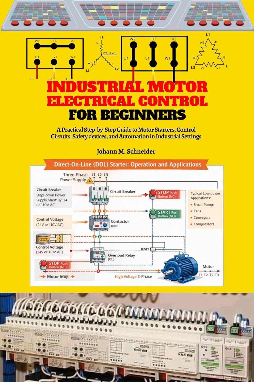 Industrial Motor Electrical Control for Beginners: A Practical Step-by-Step Guide to Motor Starters, Control Circuits, Panels, Protection, and Industrial Applications (English Edition) baixar o livro de graça