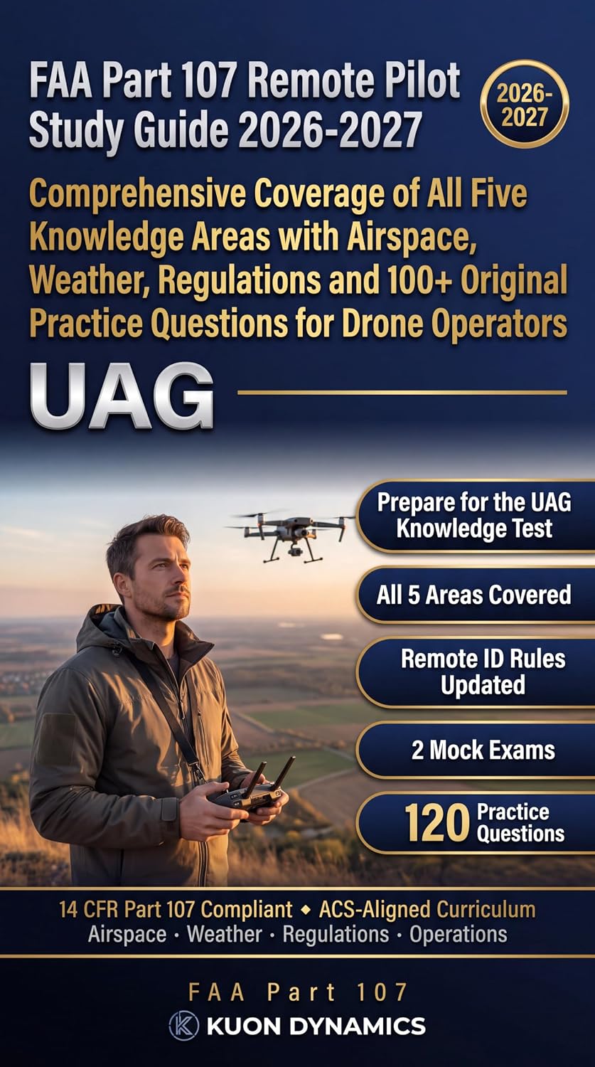 FAA Part 107 Remote Pilot Study Guide 2026-2027: Comprehensive Coverage of All Five Knowledge Areas with Airspace, Weather, Regulations and 100+ Original... Certification Exam Prep) (English Edition) baixar o livro de graça