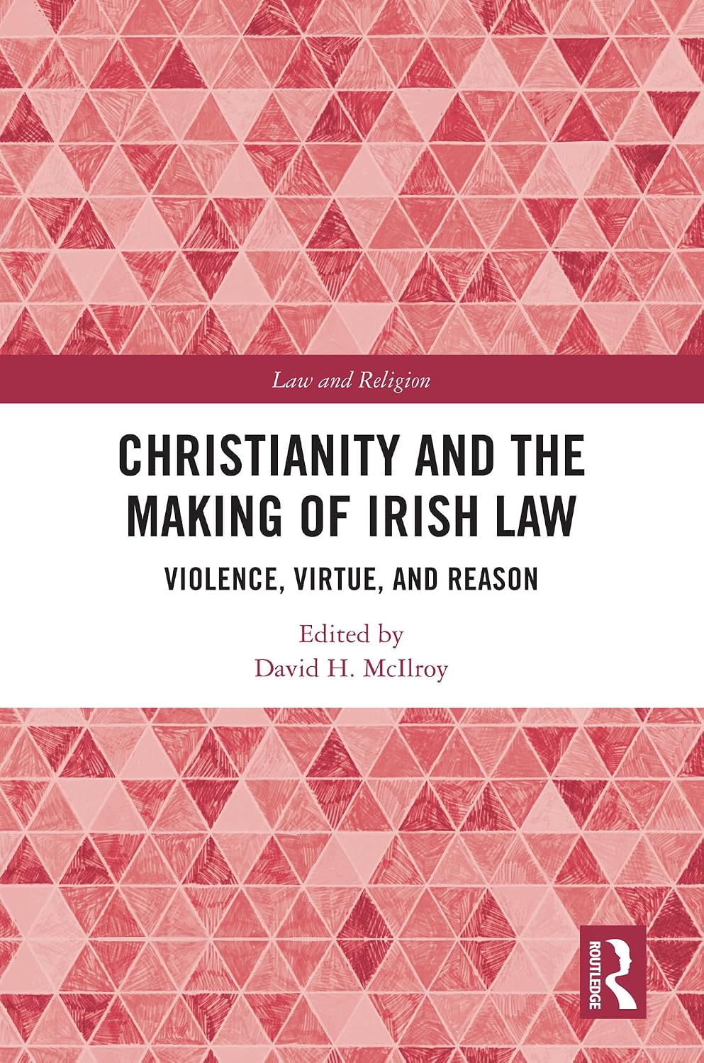 capítulo por capítulo baixar Christianity and the Making of Irish Law: Violence, Virtue, and Reason (Law and Religion) (English Edition)