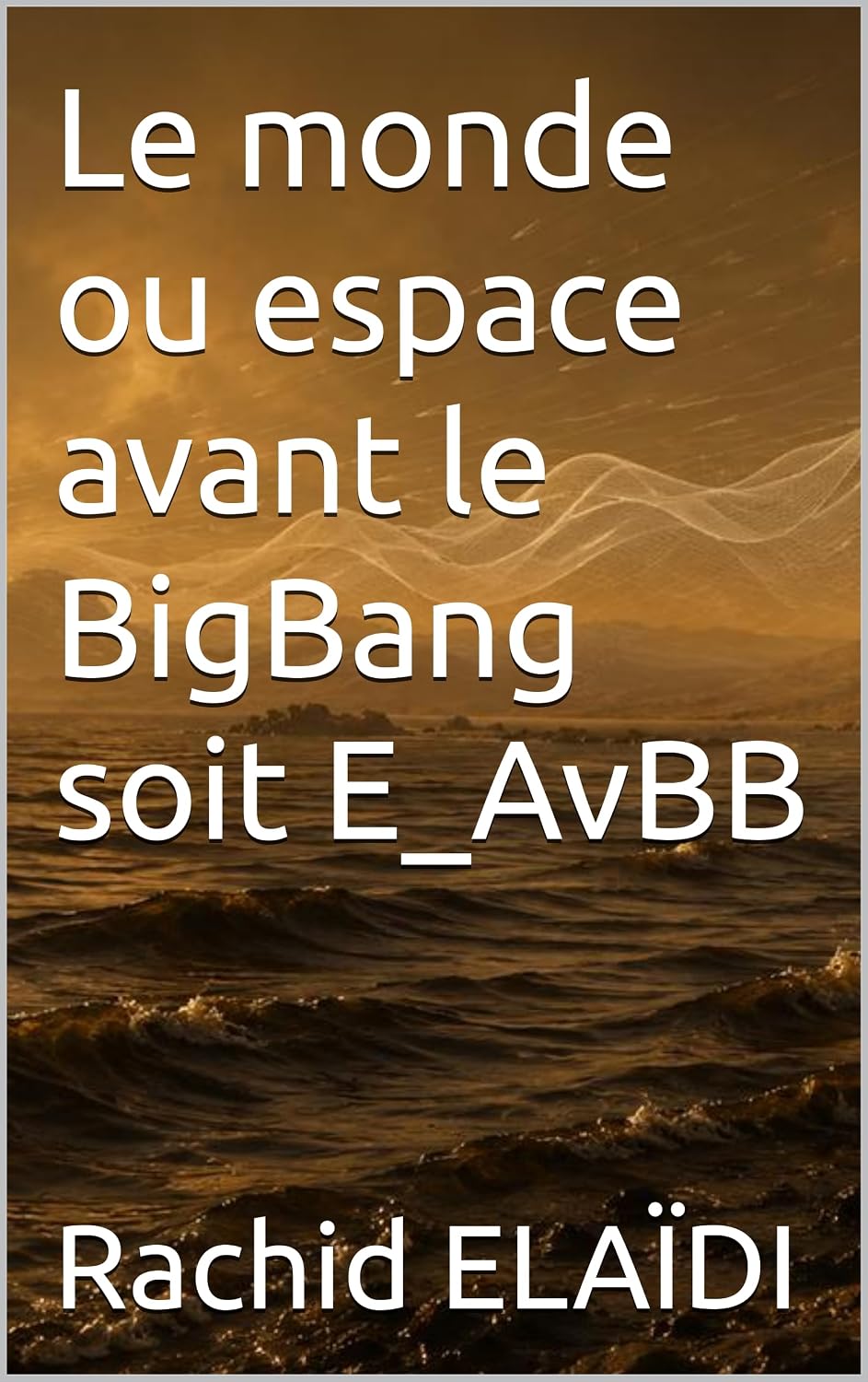 capítulo por capítulo baixar Le monde ou espace avant le BigBang soit E_AvBB (French Edition)