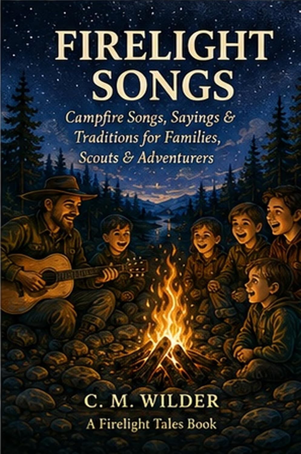 capítulo por capítulo baixar FireLight songs: Campfire Songs, Sayings and Traditions for Families, Scouts and Adventurers (English Edition)