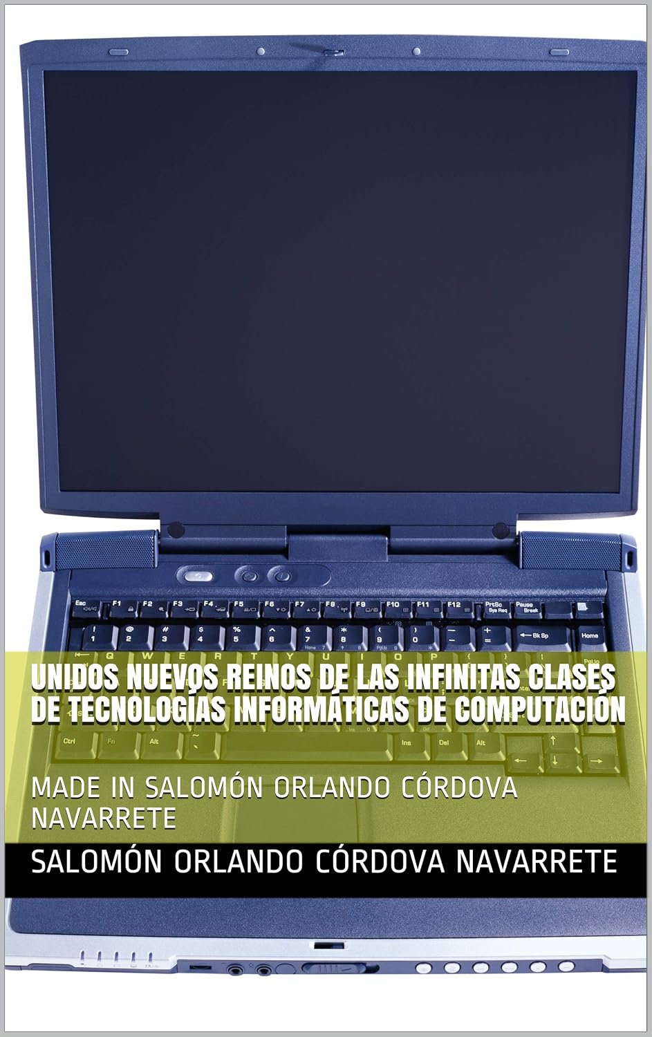 UNIDOS NUEVOS REINOS DE LAS INFINITAS CLASES DE TECNOLOGÍAS INFORMÁTICAS DE COMPUTACIÓN DE AMÉRICA: MADE IN REINO SALOMÓN ORLANDO CÓRDOVA NAVARRETE (Spanish Edition) baixar livro de graça