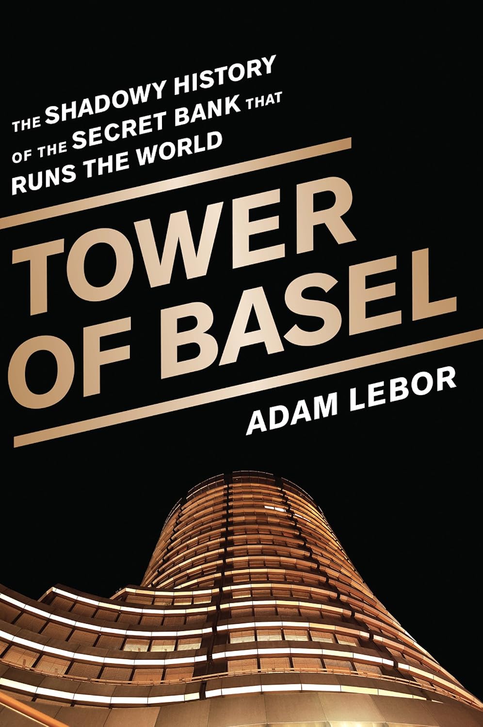 Tower of Basel: The Shadowy History of the Secret Bank that Runs the World (English Edition) baixar livro de graça