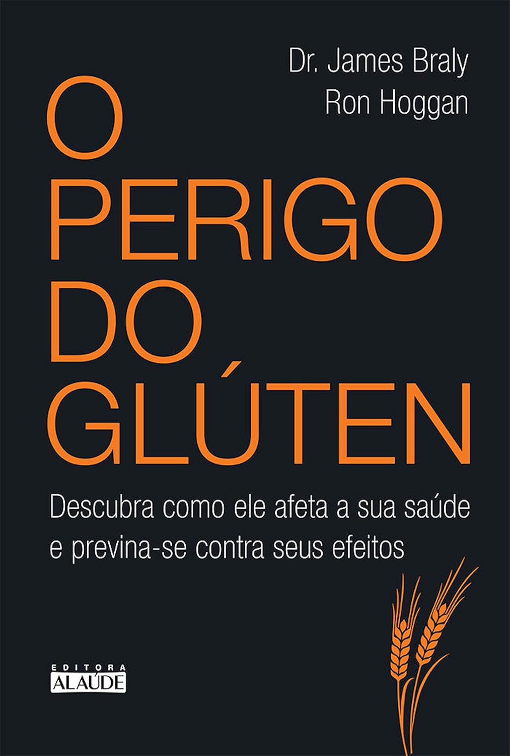 O Perigo do glúten: Descubra como ele afeta a sua saúde e previna-se contra seus efeitos baixar o livro de graça