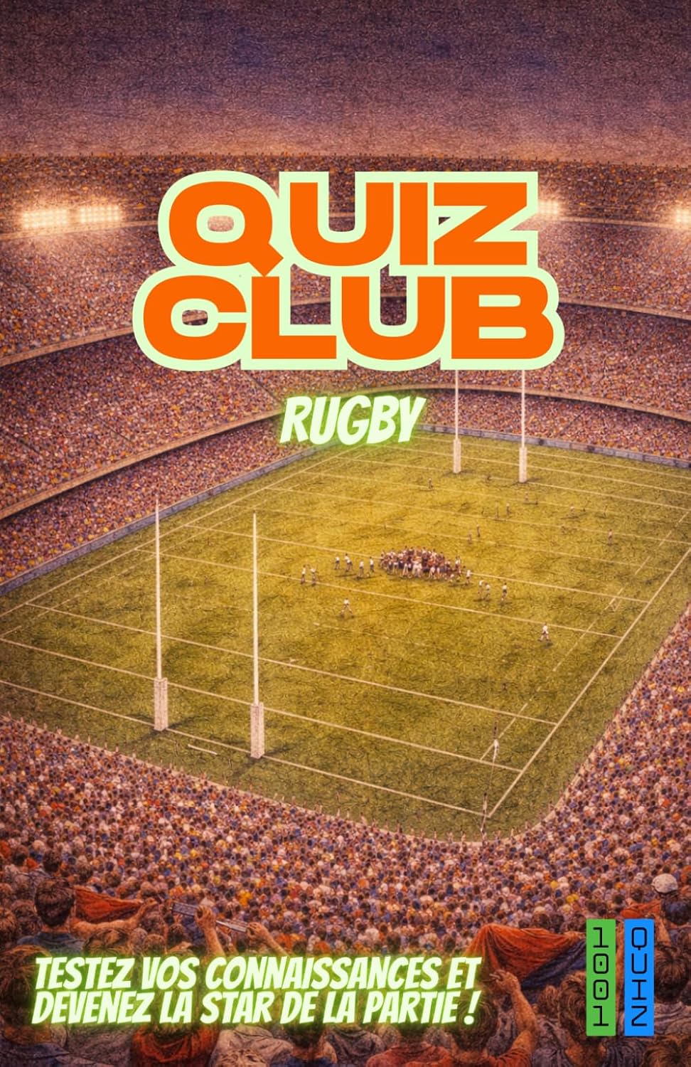 ler totalmente Jeu Quiz Club Rugby: 150 questions incontournables pour tester vos connaissances: 150 questions et réponses pour jouer, apprendre et s'amuser – Idéal... familles, amis et voyages (French Edition)