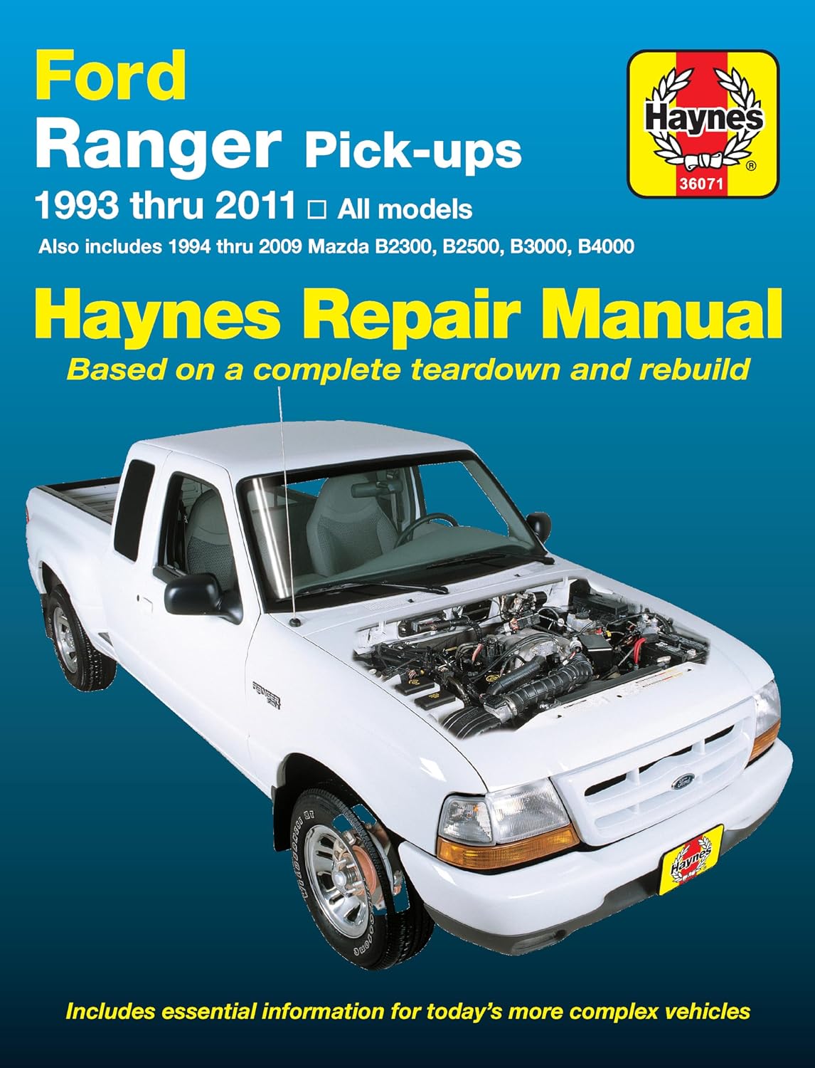 Haynes: Ford Ranger Pick-Ups, 1993 Thru 2011: 1993 Thru 2011 All Models - Also Includes 1994 Thru 2009 Mazda B2300, B2500, B3000, B4000