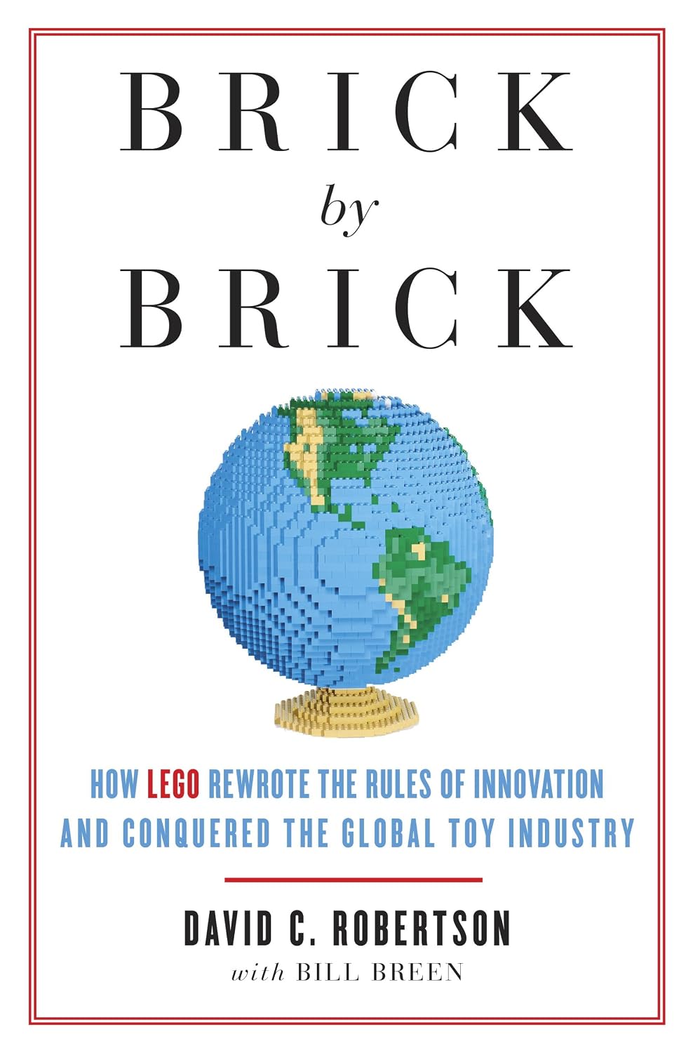 Brick by Brick: How LEGO Rewrote the Rules of Innovation and Conquered the Global Toy Industry (English Edition) baixar o livro de graça