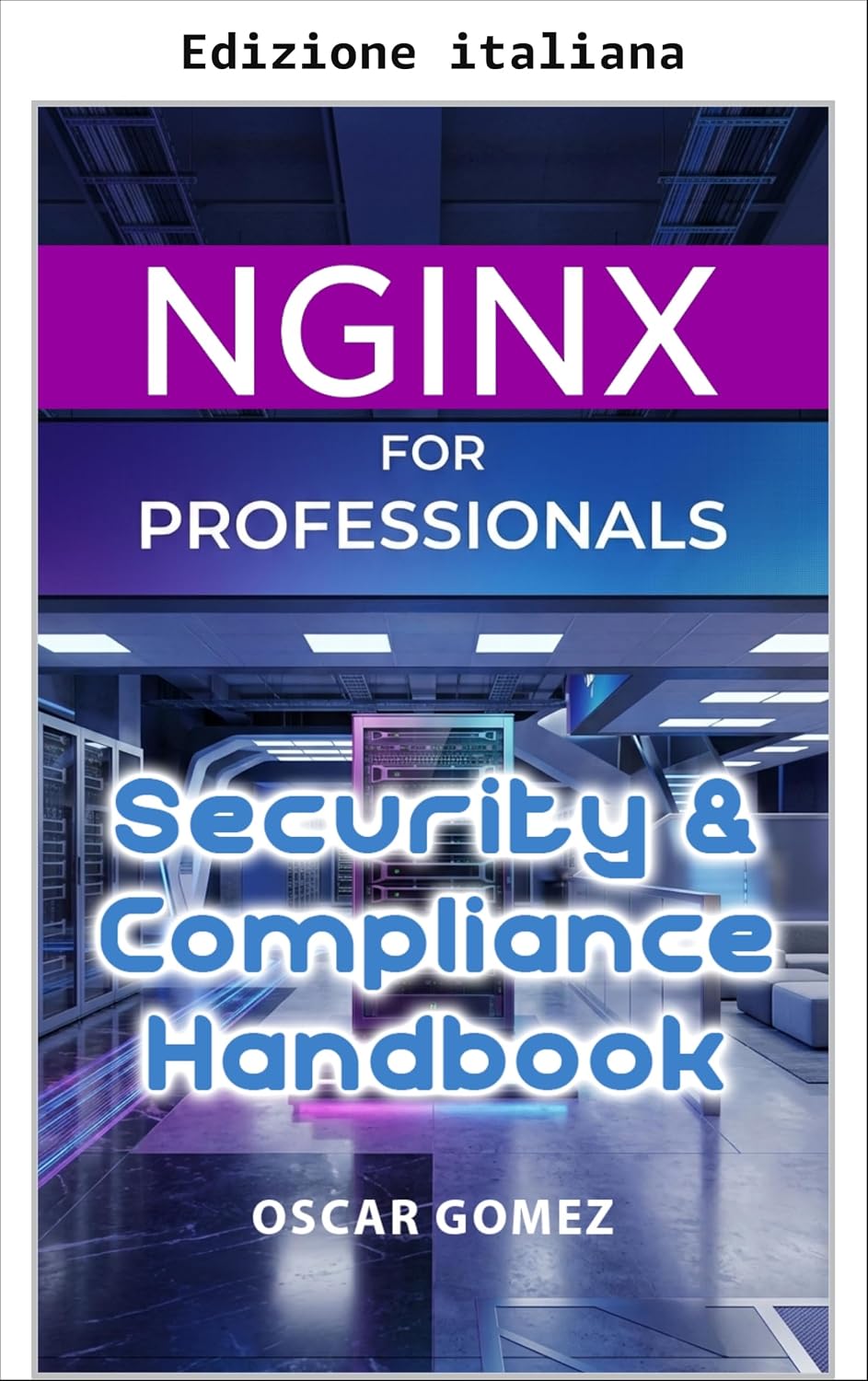 NGINX per professionisti (NGINX: Da principiante a professionista Vol. 4) (Italian Edition)