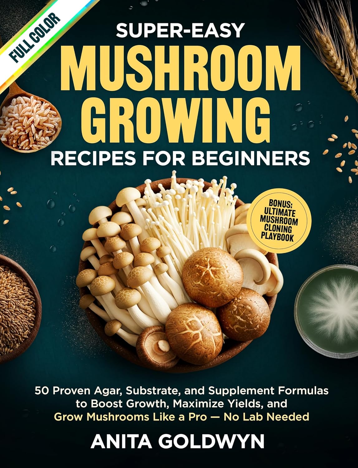 Super-Easy Mushroom Growing Recipes for Beginners: 50 Proven Agar, Substrate, and Supplement Formulas to Boost Growth, Maximize Yields, and Grow Mushrooms... Needed (World of Fungi) (English Edition) baixar livro de graça
