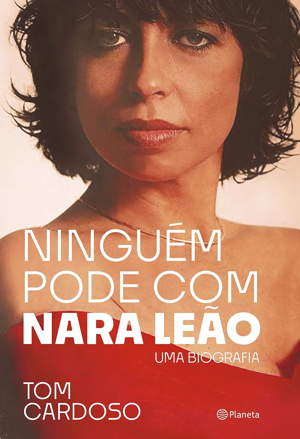 Ninguém pode com Nara Leão: Uma biografia baixar livro de graça