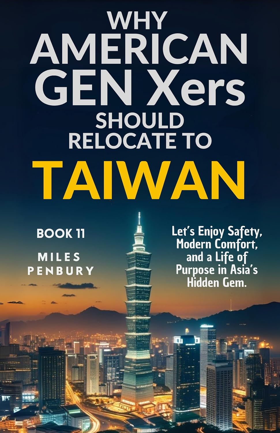 ler totalmente Why Americans Gen Xers Should Relocate to Book 11: Taiwan (Why American Gen Xers Should Relocate To… Series) (English Edition)