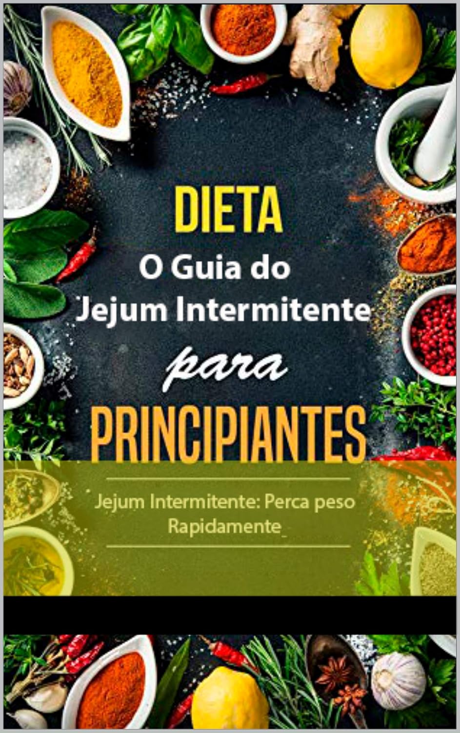O Guia Jejum Intermitente: O GUIA COMPLETO PARA Ajudar INICIANTES DE JEJUM INTERMITENTE NA PERDA DE PESO baixar livro de graça