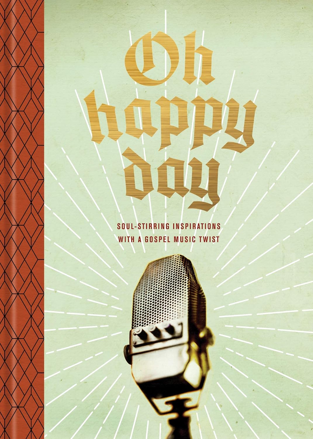 ler totalmente Oh Happy Day: Soul-Stirring Inspirations with a Gospel Music Twist (English Edition)