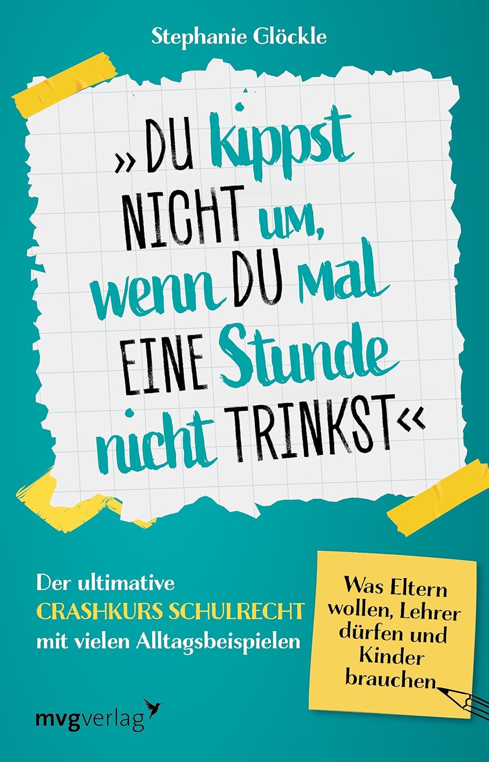 Du kippst nicht um, wenn du mal eine Stunde nicht trinkst: Der ultimative Crashkurs Schulrecht mit vielen Alltagsbeispielen – Was Eltern wollen, Lehrer dürfen und Kinder brauchen (German Edition) baixar o livro de graça