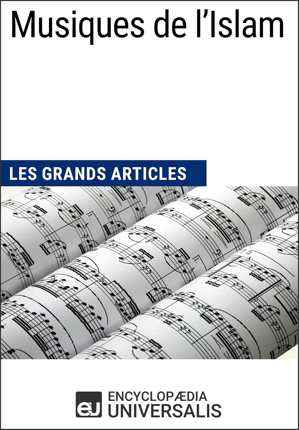 ler totalmente Musiques de l'Islam: Les Grands Articles d'Universalis (French Edition)