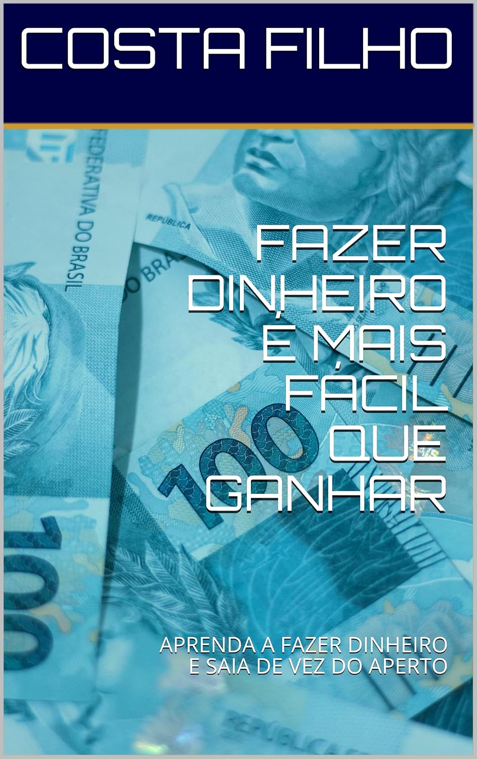 capítulo por capítulo baixar FAZER DINHEIRO É MAIS FÁCIL QUE GANHAR: APRENDA A FAZER DINHEIRO E SAIA DE VEZ DO APERTO