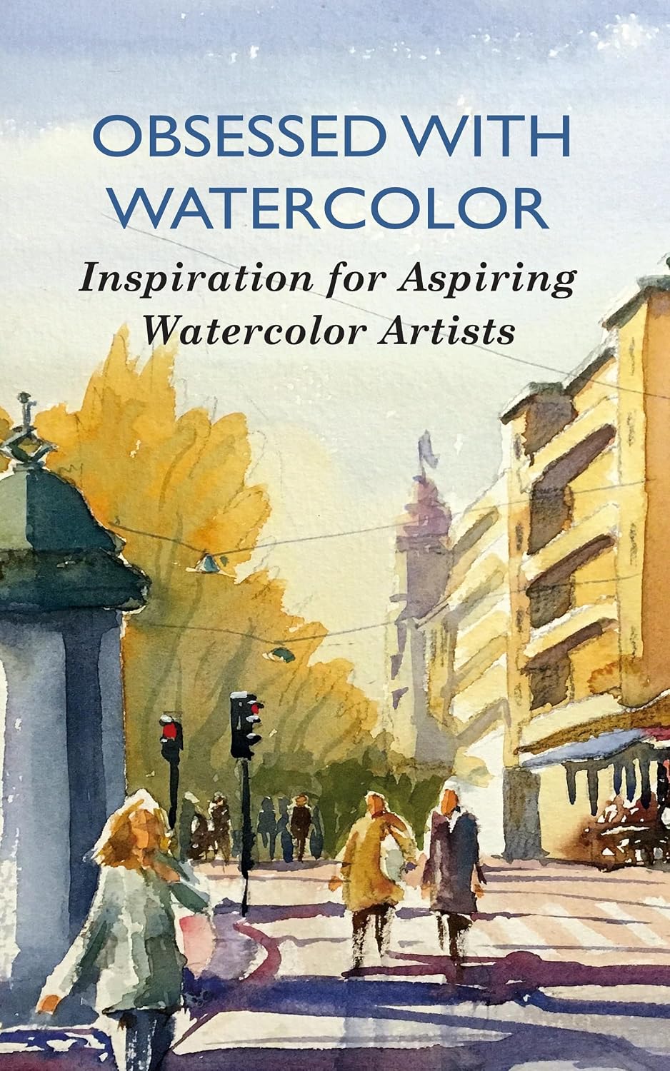 Obsessed with Watercolor: Inspiration for Aspiring Watercolor Artists (English Edition) baixar livro de graça