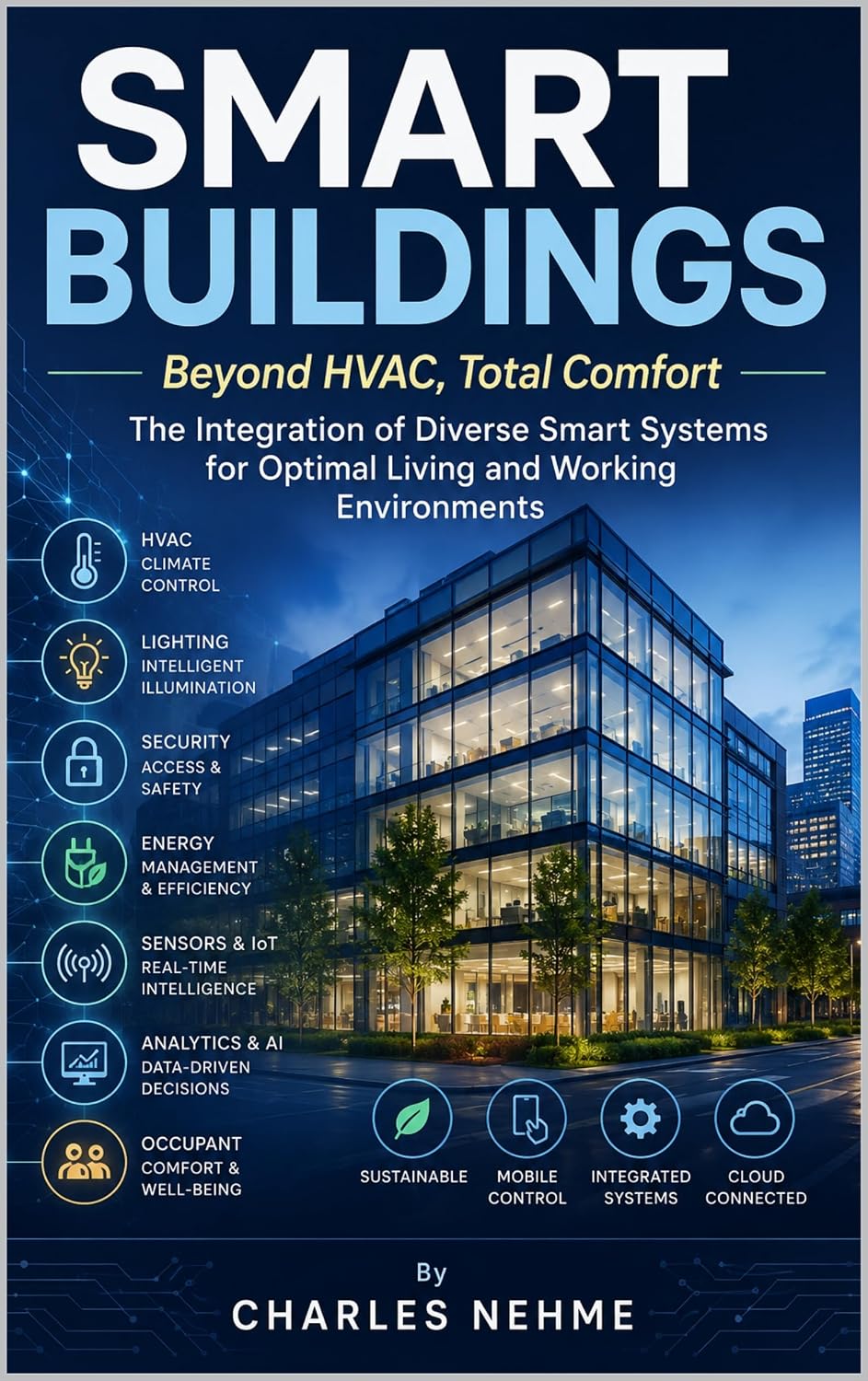 SMART BUILDINGS Beyond HVAC, Total Comfort: The Integration of Diverse Smart Systems for Optimal Living and Working Environments (English Edition) baixar livro de graça