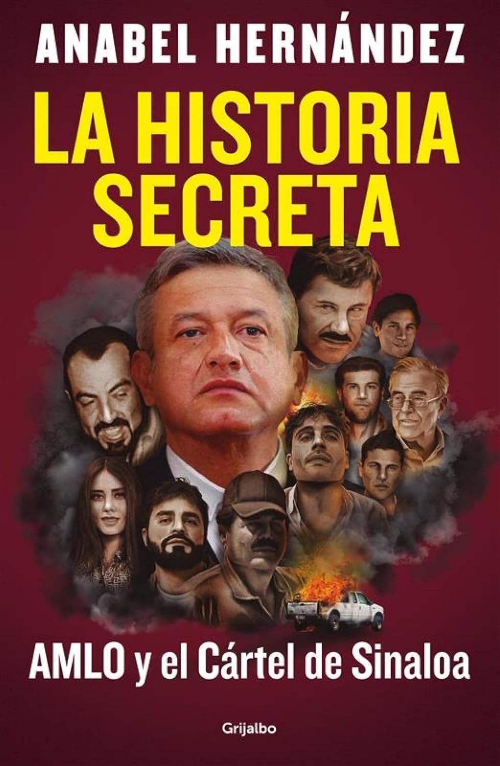La historia secreta: AMLO y el Cártel de Sinaloa (Spanish Edition)