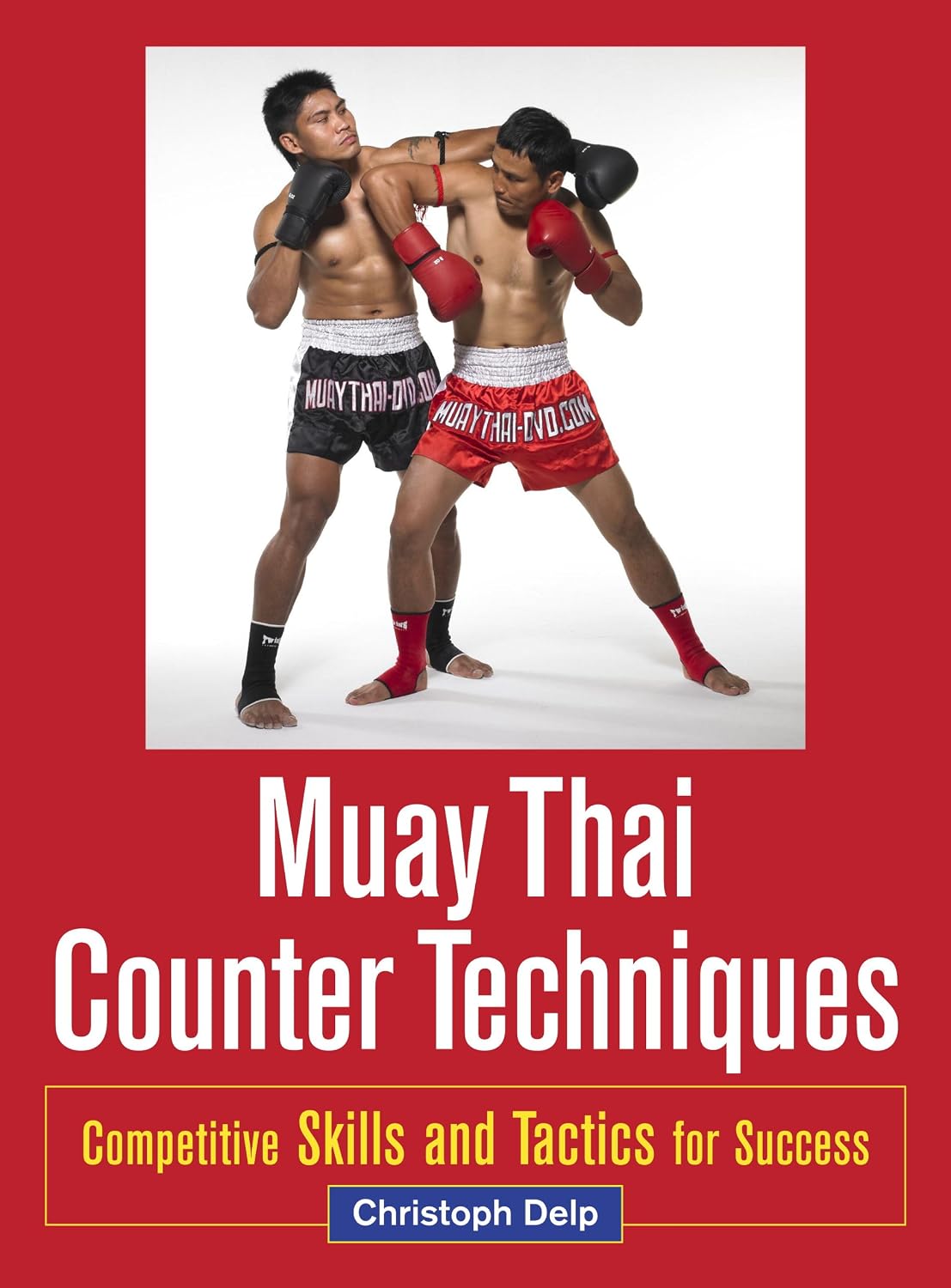Muay Thai Counter Techniques: Competitive Skills and Tactics for Success (English Edition) baixar o livro de graça