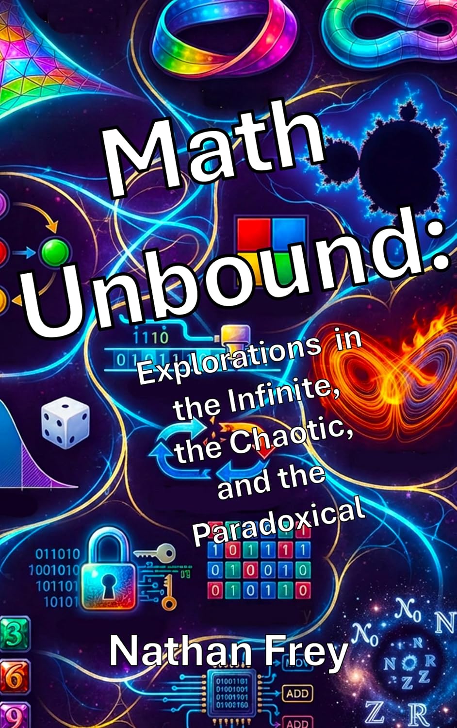 capítulo por capítulo baixar Math Unbound: Explorations in the Infinite, the Chaotic, and the Paradoxical (English Edition)