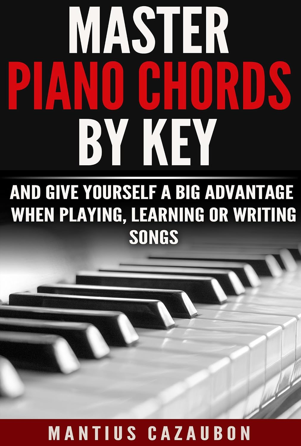 ler totalmente Master Piano Chords By Key And Give Yourself A Big Advantage When Playing, Learning Or Writing Songs (What Chords Are In What Key And Why?) (English Edition)