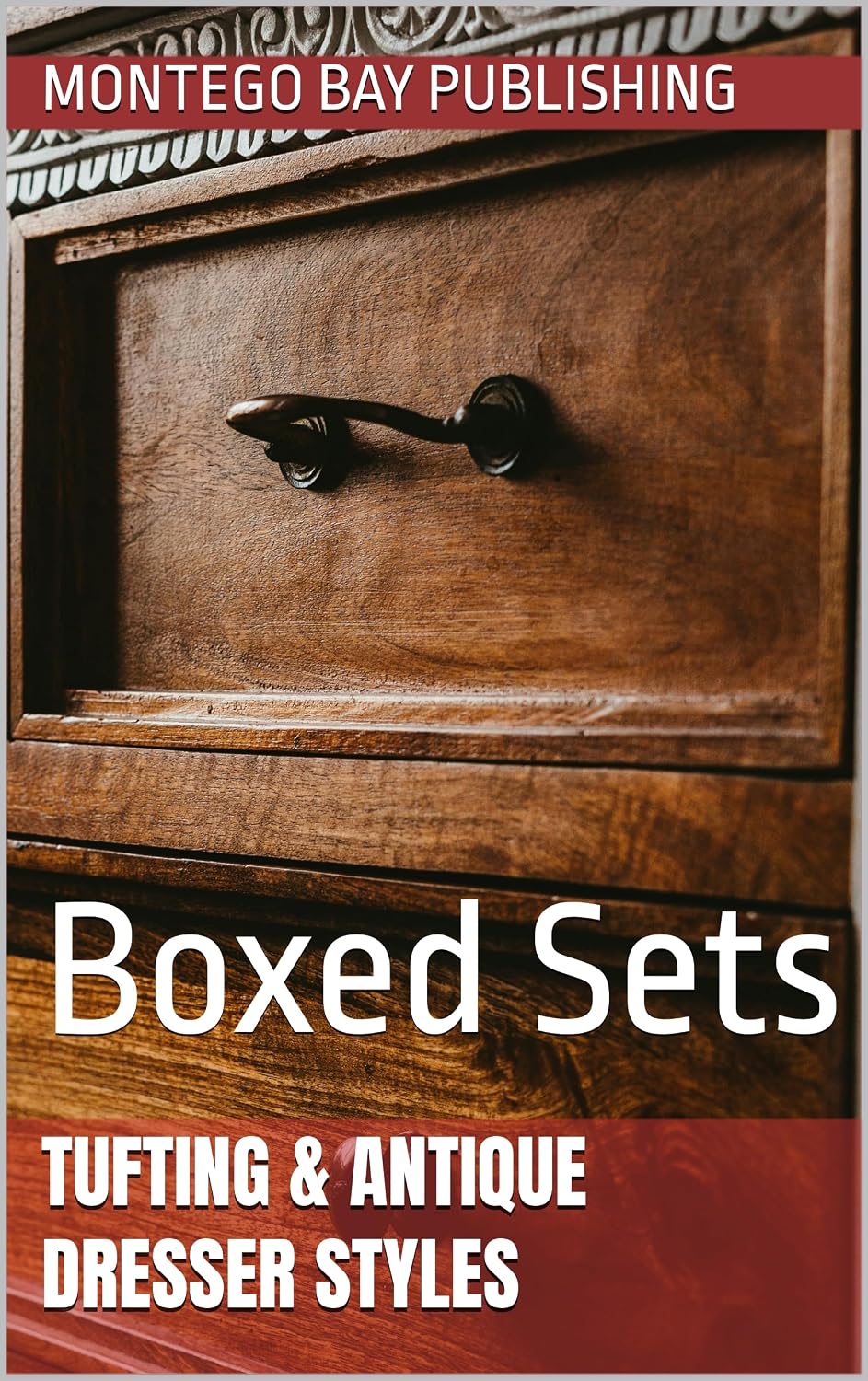capítulo por capítulo baixar Tufting & Antique Dresser Styles: Boxed Sets (Crafting to Improve Mindfulness) (English Edition)