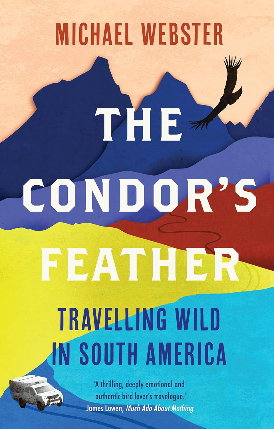 The Condor's Feather: Travelling Wild in South America (English Edition) baixar livro de graça