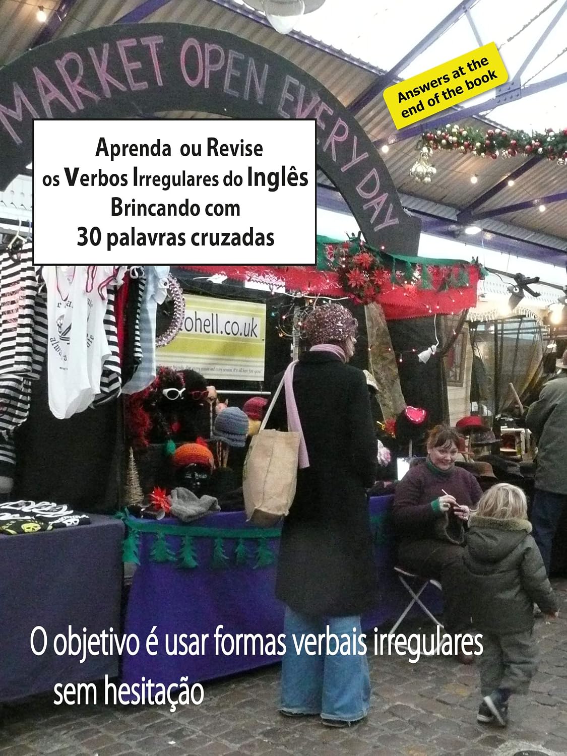 Aprenda ou revise os verbos irregulares em inglês Brincando com 30 palavras cruzadas: 30 palavras cruzadas compostas somente com diferentes formas de verbos irregulares em inglês baixar o livro de graça