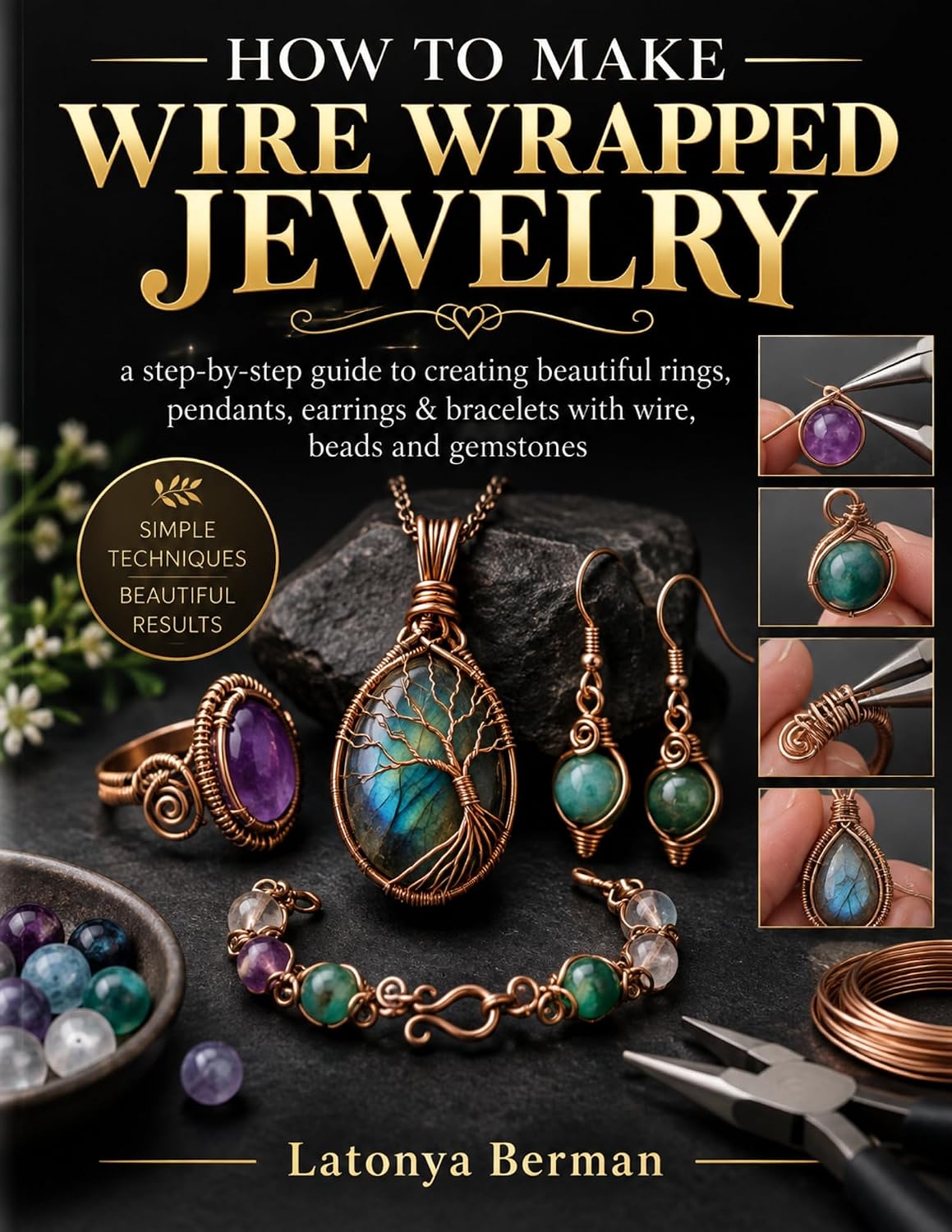 HOW TO MAKE WIRE WRAPPED JEWELRY: a step-by-step guide to creating beautiful rings, pendants, earrings & bracelets with wire, beads and gemstones (English Edition) baixar livro de graça
