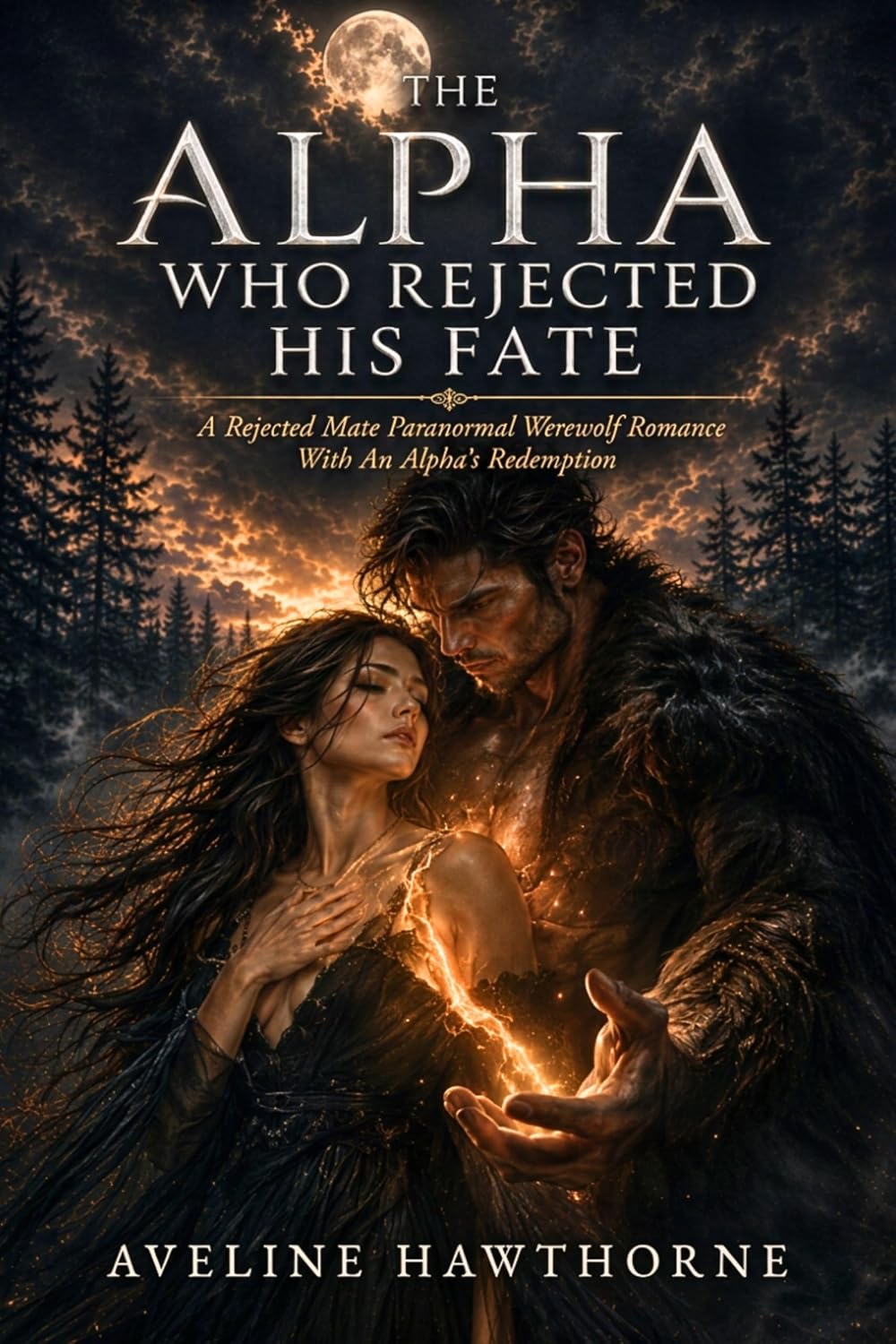 ler totalmente The Alpha Who Rejected His Fate: A Rejected Mate Paranormal Werewolf Romance With An Alpha's Redemption (English Edition)