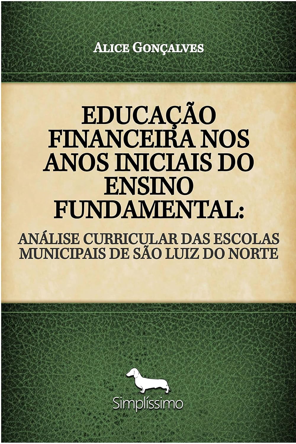 EDUCAÇÃO FINANCEIRA NOS ANOS INICIAIS DO ENSINO FUNDAMENTAL:: ANÁLISE CURRICULAR DAS ESCOLAS MUNICIPAIS DE SÃO LUIZ DO NORTE baixar o livro de graça