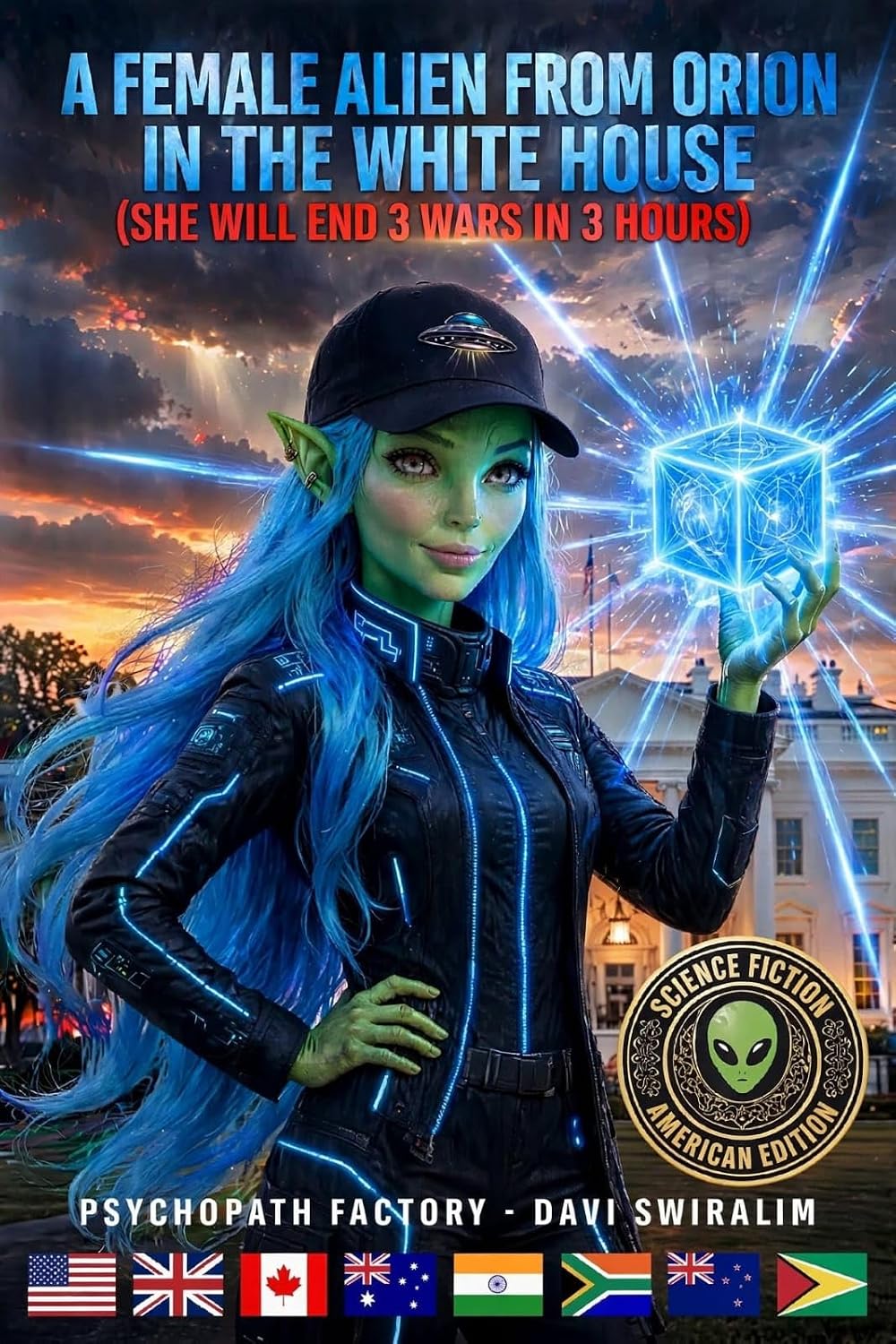 A FEMALE ALIEN FROM ORION IN THE WHITE HOUSE: (She Will End 3 Wars in 3 Hours) (FÁBRICA DE PSICOPATAS) (English Edition) baixar livro de graça
