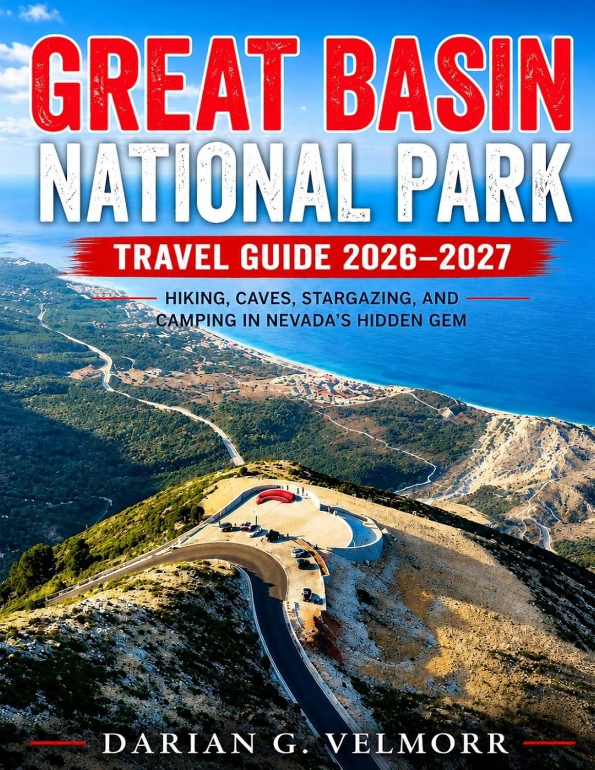 ler totalmente Great Basin National Park Travel Guide 2026–2027: Hiking, Caves, Stargazing, and Camping in Nevada’s Hidden Gem (English Edition)
