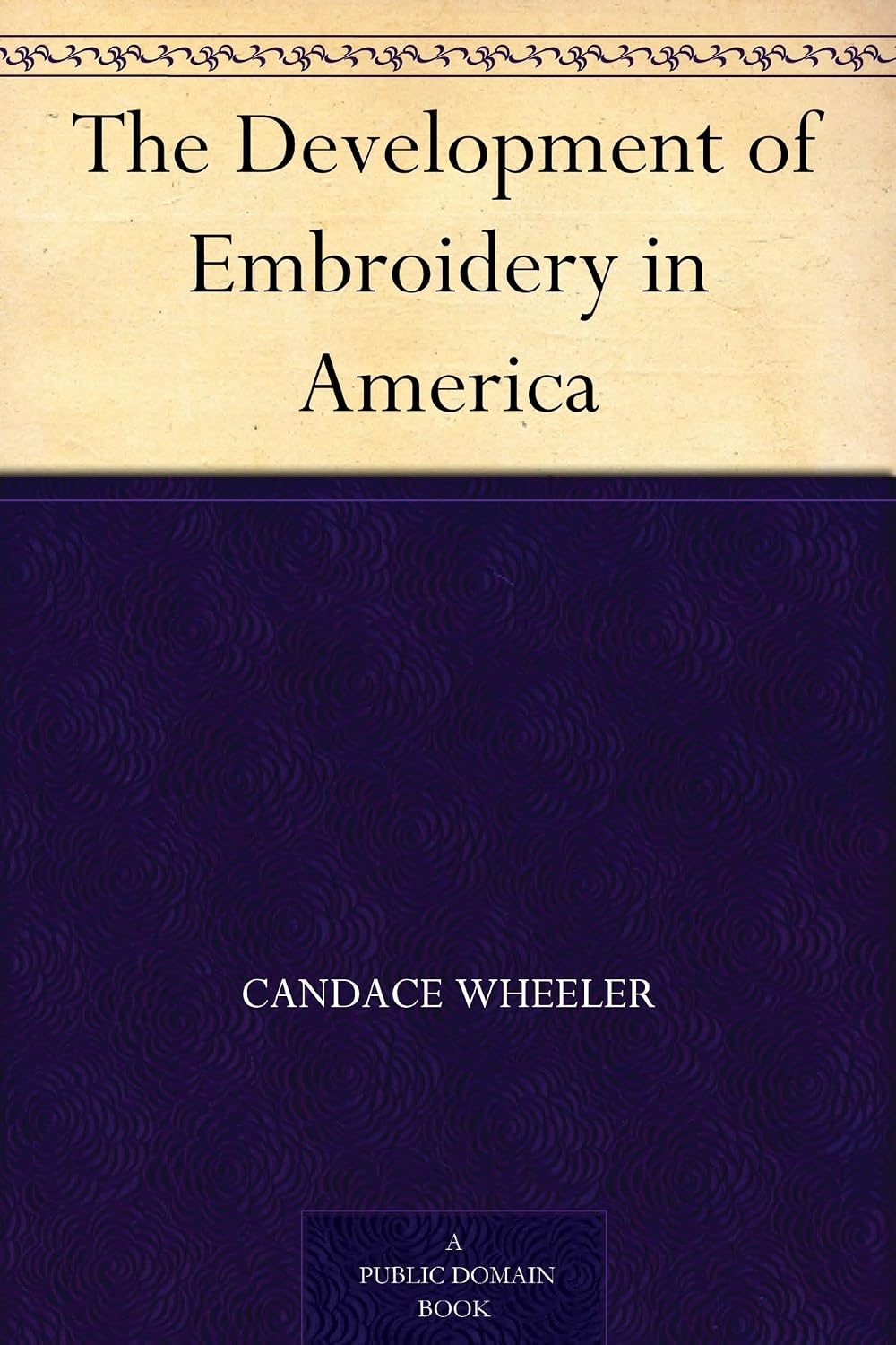 The Development of Embroidery in America (English Edition) baixar o livro de graça